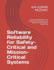 Software Reliability for Safety-Critical and Mission-Critical Systems: Functional Safety, Real-Time Systems, Cyber Resilience, and High-Assurance Software Engineering