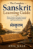 The Complete Sanskrit Learning Guide: Master Sanskrit Through Grammar, Conversations, Vocabulary, Stories and Practical Exercises