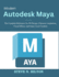 Modern Autodesk Maya: The Complete Reference for 3D Design, Character Animation, Visual Effects, and Game Asset Creation