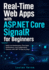 Real-Time Web Apps with ASP.NET Core SignalR for Beginners: Build Live Dashboards, Chat Apps, Notifications, and Collaborative Features with .NET 10 Step by Step