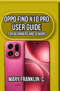 OPPO Find X10 Pro User Guide: Master Your Camera, Optimize Battery, and Fix Any Problem