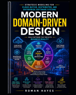 Modern Domain-Driven Design: Strategic Modeling for Cloud-Native, Distributed, and Enterprise Software Systems
