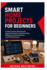 Smart Home Projects for Beginners: Create Custom Devices and Home Automation Systems Using ESPHome, Home Assistant, and DIY Electronics