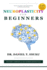 Neuroplasticity for Beginners: Rewire Your Brain to Break Bad Patterns and Build Lasting Change