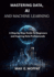 Mastering Data, AI and Machine Learning: A Step-by-Step Guide for Beginners and Aspiring Data Professionals