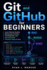 Git and GitHub for Beginners: Learn Version Control, Branching, Commits, Pull Requests, and Real Developer Workflow Step by Step