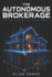 The Autonomous Brokerage: AI and the 100x Real Estate Agent