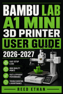 Bambu Lab A1 Mini 3d Printer User Guide 2026-2027