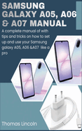 Samsung Galaxy A05, A06 & A07 Manual for Beginners and Seniors