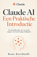 Claude Ai Een Praktische Introductie