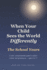 When Your Child Sees the World Differently: The School Years - A Calm, Compassionate Guide to Autism, School, and Growing Up (Ages 5 to 11)