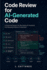 Code Review for AI-Generated Code: A Practical Review System for Bugs, Security, Architecture, Tests, Dependencies, and Engineering Control