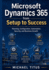 Microsoft Dynamics 365 from Setup to Success: Planning, Configuration, Automation, Security, and Business Growth