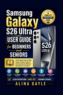Samsung Galaxy S26 Ultra User Guide for Beginners and Seniors