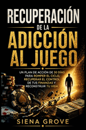 Recuperaci�n De La Adicci�n Al Juego