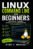 Linux Command Line for Beginners: Run Essential Commands, Navigate Like a Pro & Take Control of Your System Fast