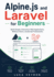 Alpine. Js and Laravel for Beginners