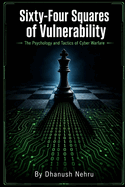 Sixty-Four Squares of Vulnerability: The Psychology and Tactics of Cyber Warfare