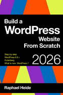 Build a Wordpress Website From Scratch 2026