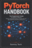 Pytorch Handbook: The Programmer's Guide from beginners to Mastering Dynamic Computational Graphs, Computer Vision and Neural Networks with Python and PyTorch 2.x