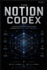 The Notion Codex: A Master Reference for Building Systems That Think, Adapt, and Scale