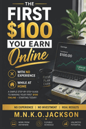 THE FRIST $100 You earn Online WITH NO experience While at Home