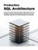 Production SQL Architecture: Design Scalable, Maintainable, High-Performance Database Systems for Real Enterprise Workloads