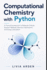Computational Chemistry with Python: A Practical Introduction to Molecular Orbitals, Quantum Methods, Geometry Optimization, and Energy Calculations