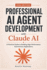 Professional Ai Agent Development With Claude Ai