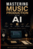 Mastering Music Production with AI: FL Studio, Suno, Beat Making, Mixing and Songwriting