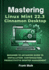 Mastering Linux Mint 22.3 Cinnamon Desktop: Beginner to Advanced Guide to Installation, Customization, Productivity & Desktop Management