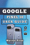 Google Pixel 10 User Guide