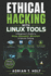Ethical Hacking with Linux Tools: A Beginner's Guide to Nmap, Metasploit, Wireshark & Secure Testing