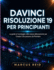 DaVinci Risoluzione 19 Per Principianti: La guida al montaggio video senza abbonamento per Creatori che passano da Premiere