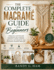 The Complete Macram� Guide for Beginners