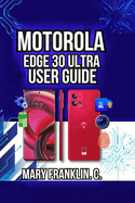 Motorola Edge 30 Ultra User Guide