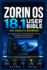 Zorin OS 18.1 user bible for absolute beginners: A Comprehensive Guide to Setup, Software Management, File Handling, System Maintenance, and Efficient Daily Workflows