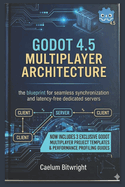 Godot 4.5 Multiplayer Architecture