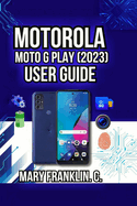 Motorola Moto G Play (2023) User Guide