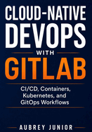 Cloud-Native Devops With Gitlab