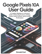 Google Pixels 10a User Guide