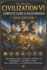 Sid Meier's Civilization VI Complete Guide & Walkthrough 2026 Edition: Beginner Tips, Leaders, Districts, Wonders, Victory Types, DLC Content, and Advanced Strategy
