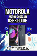 Motorola Moto G 5G (2022) User Guide: Professional Photography Techniques, and Battery Optimization Strategies