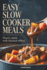 Easy Slow Cooker Meals: Hearty Meals with Minimal Effort