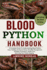 Blood Python Handbook: A Complete Guide To Understanding Blood Python Care, Feeding, Enclosure Setup, Humidity Management, Handling Techniques, Health Care, And Long-Term Snake Keeping