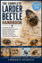 The Complete Larder Beetle Handbook: A Complete Guide To Understanding Larder Beetle Behavior, Identification, Infestations, Prevention Methods, Household Protection, Pest Control, And Long-Term Management