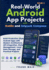 Real-World Android App Projects with Kotlin and Jetpack Compose: Build Production-Style Android Apps with Modern Architecture, API Integration, State Management, Local Data Storage, Practical Projects