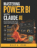 Mastering Power BI with Claude AI: Practical Guide to DAX, Power Query, and AI-Driven Insights