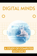 Digital Minds: A Study of Computer Sentience
