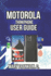 Motorola ThinkPhone User Guide: Master Setup, Productivity Workflows, and Optimize Battery